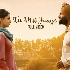 Tu Mil Jaaye | Mannat Noor & Happy Raikoti | Gagan Kokri | Monica Gill | Yuvraj Hans | Raghveer Boli