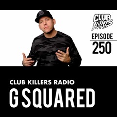 Club Killers Radio Episode 250