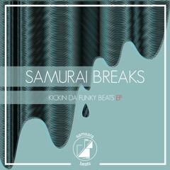 [PREMIERE] Samurai Breaks - Kickin Da Funky Beats