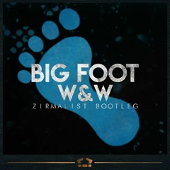 W&W - Big Foot Zirmalist Bootleg (FREE DOWNLOAD)