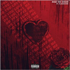 Do You Love Me (feat. Flakestarr)