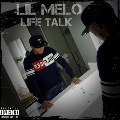 Lil Melo- Life Talk (Prod. TnTXD)