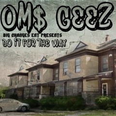 OMS GEEZ |  DO IT FOR THE WAY
