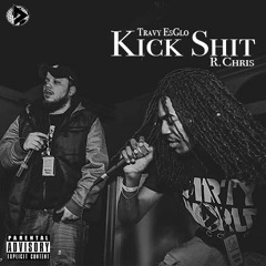 Travy EsGlo & R.Chris - Kick Sh!t (prod. by samsungsosa)