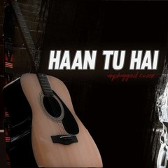 Haan Tu Hai | Unplugged Cover Digbijoy Acharjee Jannat KK Pritam