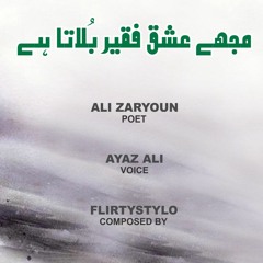 Mujhe Ishq Faqeer Bulata Hai | Ali Zaryoun | Ayaz Ali | FlirtyStylo