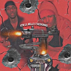 Tae2hunnid X KTM Lil Mello - Freestyle