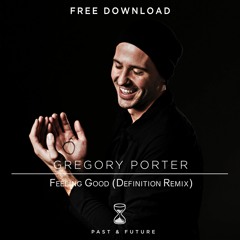 FREE DL :  Gregory Porter - Feeling Good (Definition Remix)