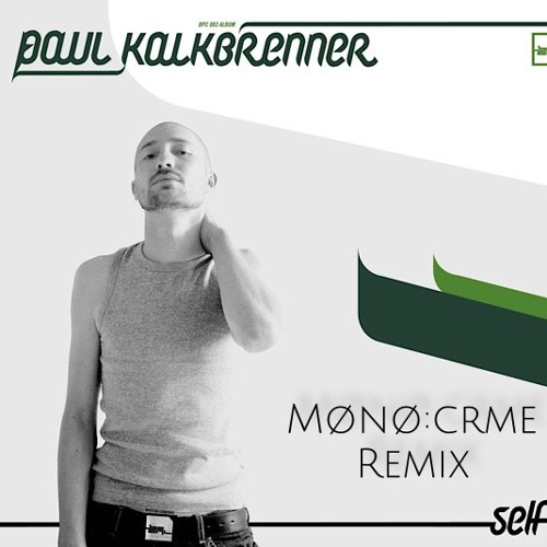 Paul Kalkbrenner - Dockyard (mønø:crme Remix)