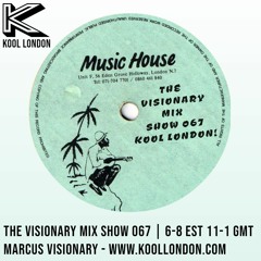 Marcus Visionary - The Visionary Mix Show 067 - Kool London - Fri Mar.1st 2019