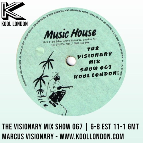 Marcus Visionary - The Visionary Mix Show 067 - Kool London - Fri Mar.1st 2019