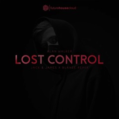 Stream Alan Walker - Lost Control (Jack & James X Blanee Remix)(Free  Download) by FHC Remix | Listen online for free on SoundCloud