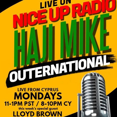 Outernational Nice Up Radio Haji Mike With Lloyd Brown