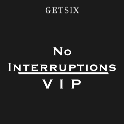 No Interruptions VIP