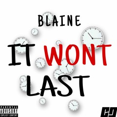 Blaine - It Won't Last
