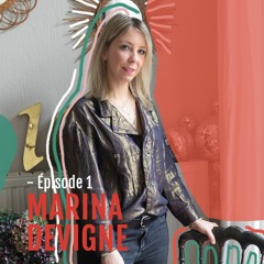 Marina Devigne - Décoratrice d'intérieur - Épisode 1