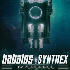 Synthex & Babalos - Hyperspace (Original Mix)