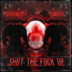 TOXICINFECT — «SHUT THE FUCK UP» (FEAT. SMUTA)