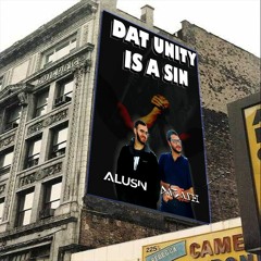 Dat Unity Is a Sin @ [Datlash & Alusin]