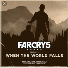 The Hope County Choir Keep Your Rifle by Your Side (Choir Version) Far Cry 5 When the World Falls