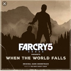The Hope County Choir We Will Rise Again (Choir Version)Far Cry 5 When the World Falls
