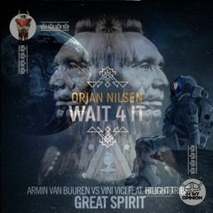 Armin van Buuren vs Vini Vici x Orjan Nilsen - Great Spirit vs Wait 4 It (Emre Yavas Edit)