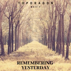 Remembering Yesterday