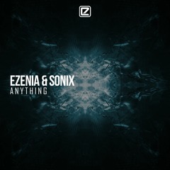 Ezenia & Sonix - Anything (Extended Mix)