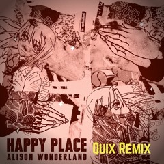 Alison Wonderland - Happy Place (QUIX Remix)[BASS BOOSTED]