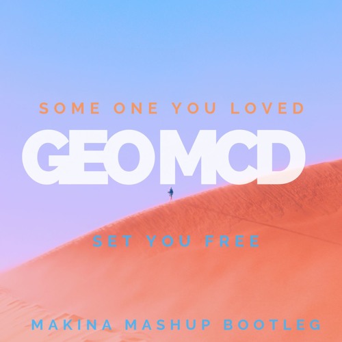 Lewis Capaldi - Someone You Loved - Set You Free - Geo Mcd