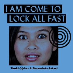 Touki Delphine Ft. Bernadeta Astari - I Am Come To Lock All Fast