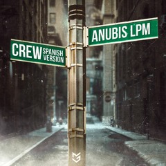 Anubis LPM -  Crew (Spanish Version)