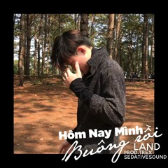 Land - Hôm Nay Mình Buông Rồi
