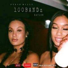 Pyrex Milly - 100 Bandz 💸 Ft Kaylen