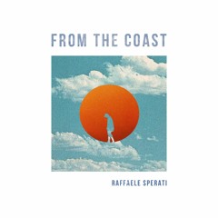 Raffaele Sperati - From the Coast (forthcoming Ep "Solace")