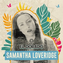 El Dorado Festival: Samantha Loveridge Mix
