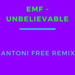EMF Unbelievable (ANTONI FREE  SHORT  Remix)