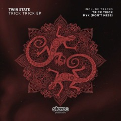 Twin State - Trick Trick (Original Mix)