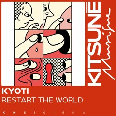 KYOTI - Restart The World | Kitsuné Musique