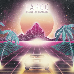 Fargo - So Long (feat. Chaz Mason)