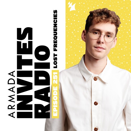 Listen to Armada Invites Radio 251 (Lost Frequencies Guest Mix) by Armada  Radio in ETS playlist online for free on SoundCloud