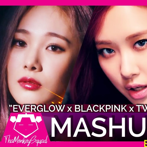 Listen To Everglow Twice Blackpink Bon Bon Chocolat X Ddu Du X Yes Or Yes Mashup By Thamonkeysquad By Thamonkeysquad In Blackpink Playlist Online For Free On Soundcloud