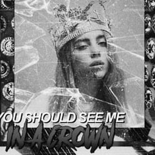 Billie Eilish You Should See Me In A Crown By Ana Liz Villamayor Jara