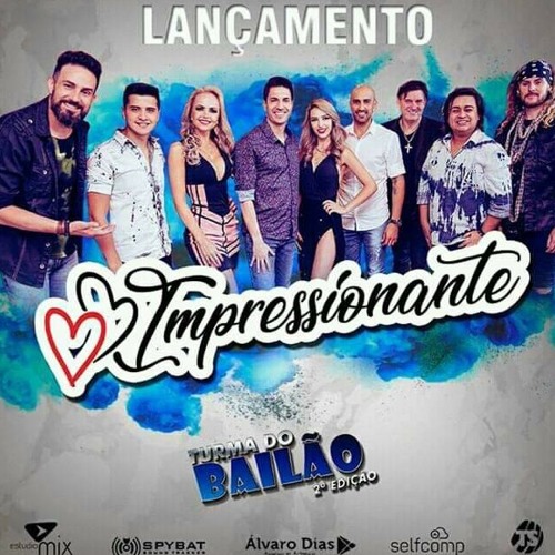 Turma do Bailão ( 2° Edição )- Impressionante