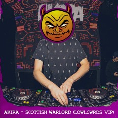AKIRA - SCTTSH WRLRD(LOWKEY X LOWER REMIX)(FREE D/L)