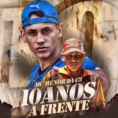 MC MENOR DA C3 - 10 ANOS A FRENTE