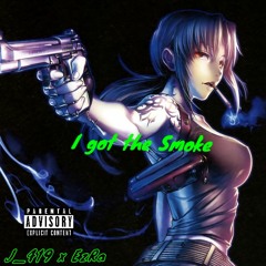 "I got the Smoke"(prod. Janto_419 X EzRa)