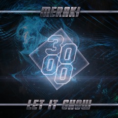 Meraki - Let It Show