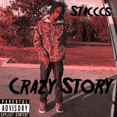 Stacccs - Crazy Story Freestyle