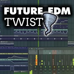 Future EDM Twist | FREE Future House FL Studio Template 2019